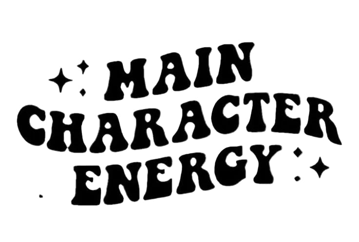 Main Character Energy