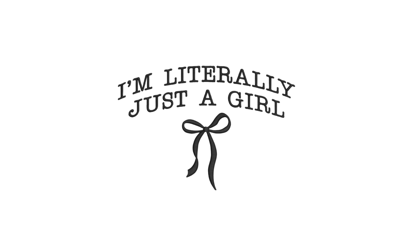 I'm Literally Just A Girl